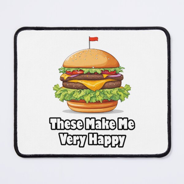 Item preview, These Make Me Very Happy - Burger quote 2 designed and sold by Tom-Johnson.