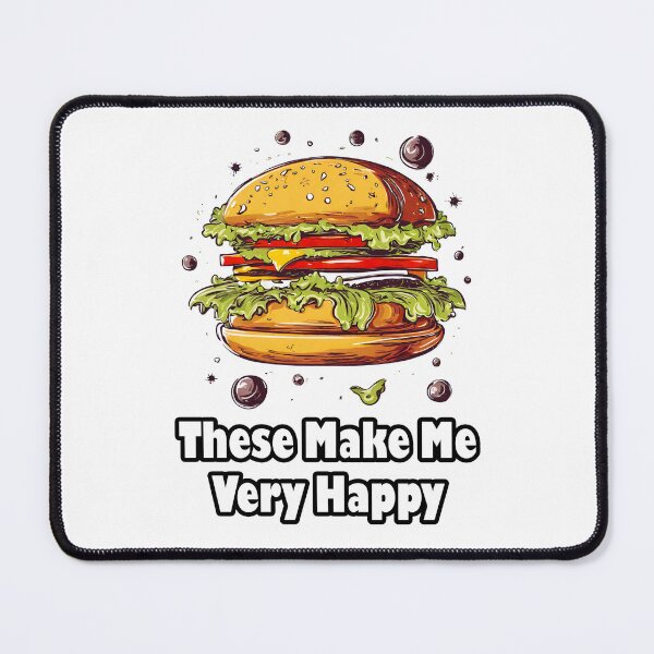 Item preview, These Make Me Very Happy - Burger quote 3 designed and sold by Tom-Johnson.