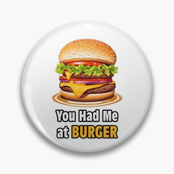 Item preview, You Had Me at Burger 3 designed and sold by Tom-Johnson.