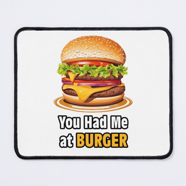 Item preview, You Had Me at Burger 3 designed and sold by Tom-Johnson.