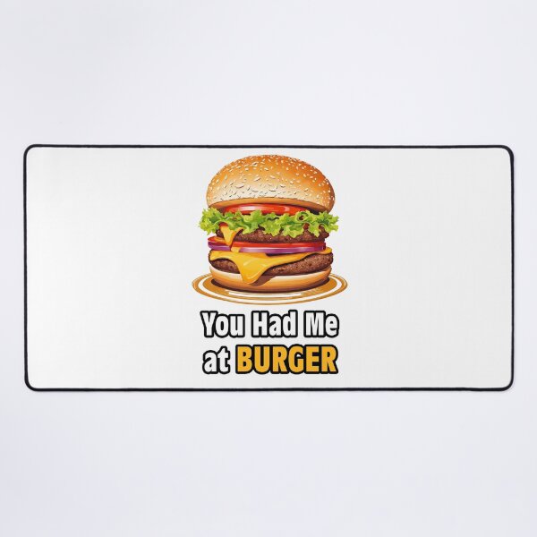 Item preview, You Had Me at Burger 3 designed and sold by Tom-Johnson.