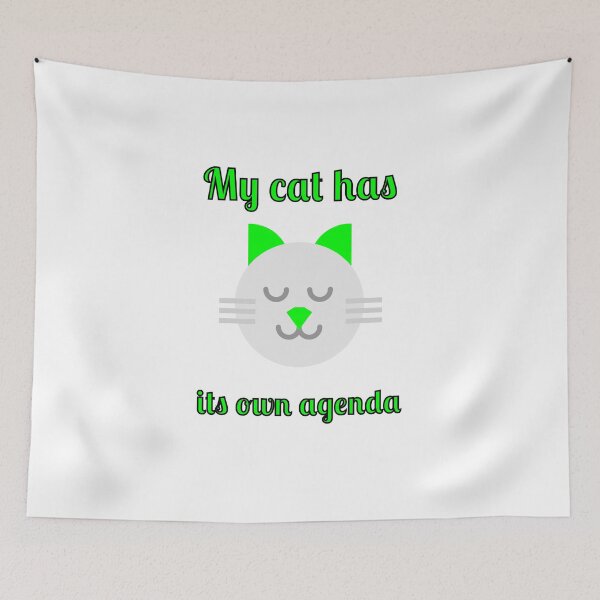 Item preview, My Cat Has Its Own Agenda designed and sold by Fleetwood1994.
