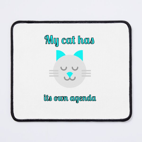 Item preview, My Cat Has Its Own Agenda designed and sold by Fleetwood1994.
