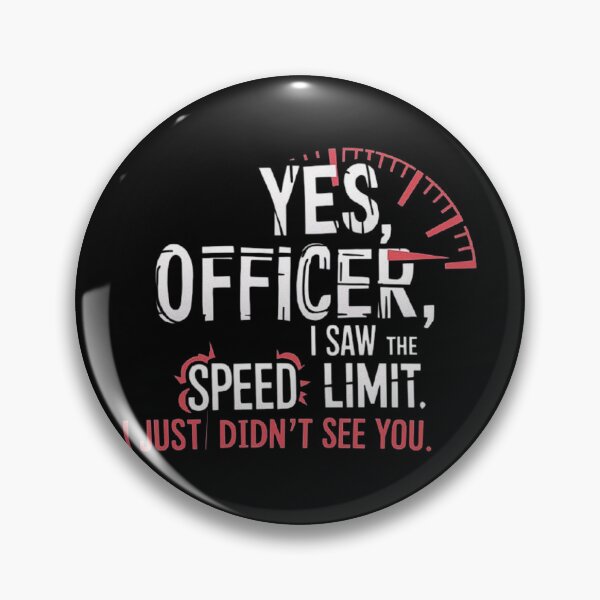 Item preview, Funny Speeding Joke – Yes Officer, I Saw the Speed Limit – Sarcastic Humor designed and sold by love3617.