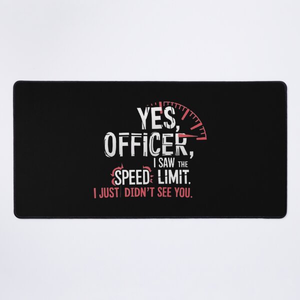 Item preview, Funny Speeding Joke – Yes Officer, I Saw the Speed Limit – Sarcastic Humor designed and sold by love3617.