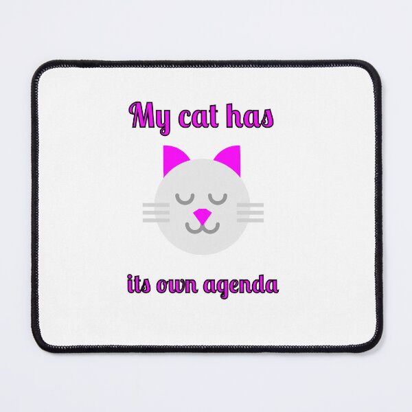 Item preview, My Cat Has Its Own Agenda designed and sold by Fleetwood1994.
