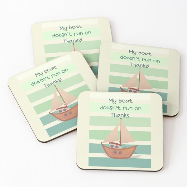 Item preview, My boat doesn’t run on thanks designed and sold by MiMiartstudio.