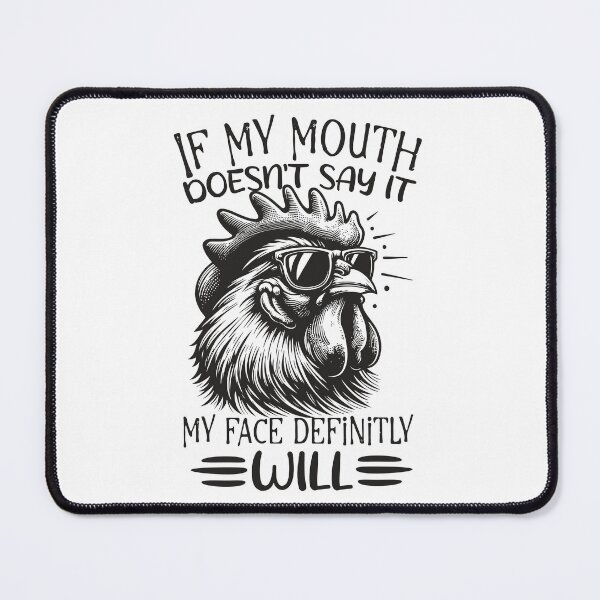 Item preview, If My Mouth Doesn't Say It My Face Will - Rooster Design designed and sold by OskarArts.