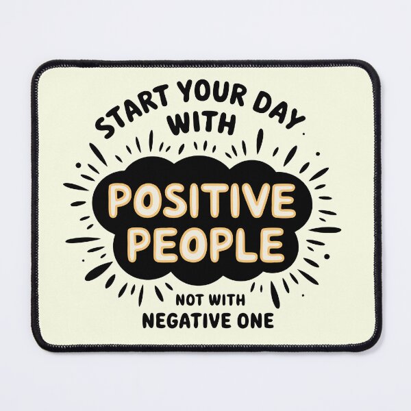 Item preview, start your day with a positive people not with the negative one designed and sold by MAGICKEY2024.