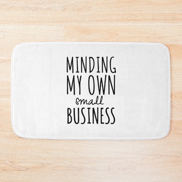Item preview, Minding my Own Small Business designed and sold by MargLandmeter.