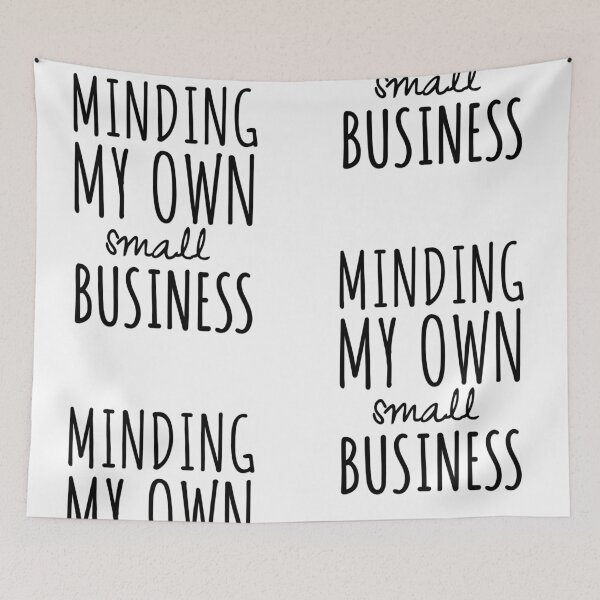 Item preview, Minding my Own Small Business designed and sold by MargLandmeter.