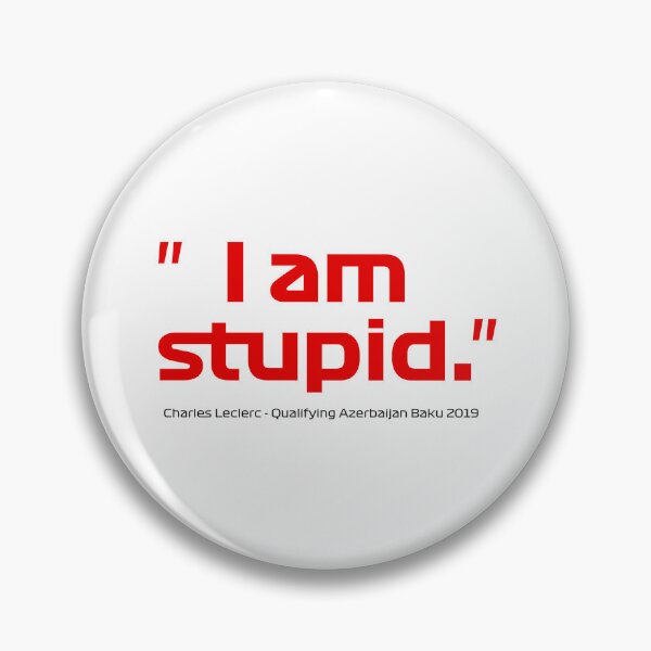 Item preview, I Am Stupid - Funny Quote -  Charles Leclerc, Perfect Gift for F1 Fans designed and sold by kianyenny.