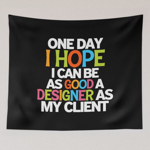 Item preview, Funny Sarcastic Quote for Graphic Designers and Creatives Client designed and sold by w1ckerman.
