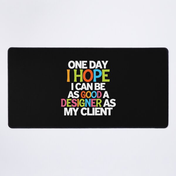 Item preview, Funny Sarcastic Quote for Graphic Designers and Creatives Client designed and sold by w1ckerman.