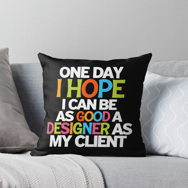 Item preview, Funny Sarcastic Quote for Graphic Designers and Creatives Client designed and sold by w1ckerman.
