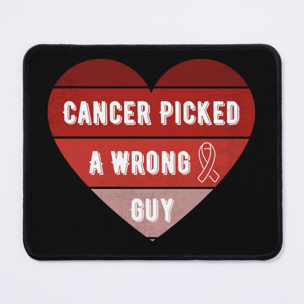Item preview, Cancer Picked A Wrong Guy Canser Support designed and sold by MartVisions.