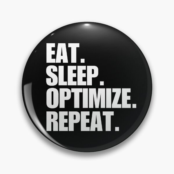 Item preview, Eat. Sleep. Optimize. Repeat. designed and sold by FreshArtFusion.