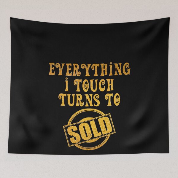 Item preview, Everything I Touch Turns to Sold Real Estate Agent Broker designed and sold by spitzys.