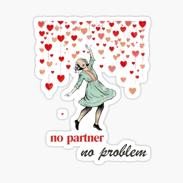 Vintage Dancing Girl Valentine Day- No Partner No Problem Sticker