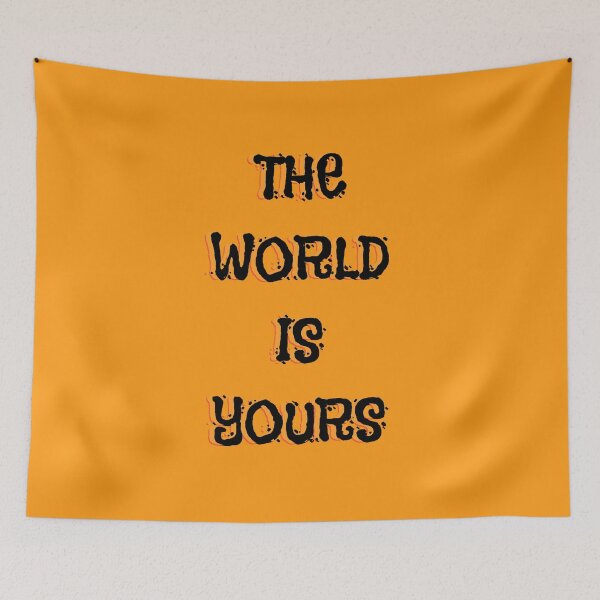 Item preview, THE WORLD IS YOURS designed and sold by zzzozzo.
