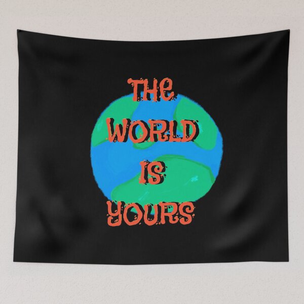 Item preview, THE WORLD IS YOURS designed and sold by zzzozzo.