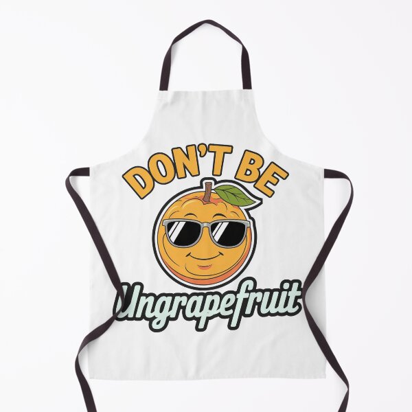 Item preview, Don't Be UnGrapefruit designed and sold by Gentle40Winks.
