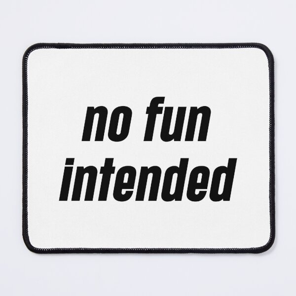 Item preview, No Fun Intended designed and sold by DaliborP.