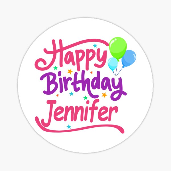 Sticker Joyeux Anniversaire Jennifer Par Synyster10 Redbubble