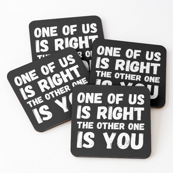 Item preview, one of us is right and the other one is you t-shirt designed and sold by Textees25.