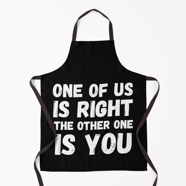 Item preview, one of us is right and the other one is you t-shirt designed and sold by Textees25.