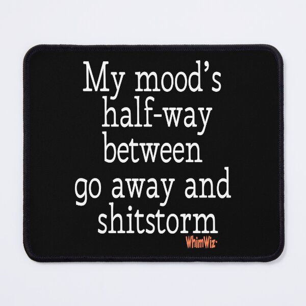 Item preview, My mood's halfway designed and sold by WhimWiz.