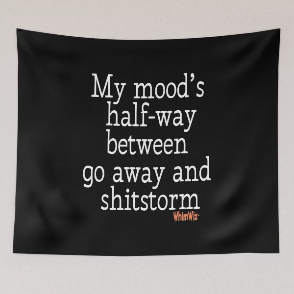 Item preview, My mood's halfway designed and sold by WhimWiz.