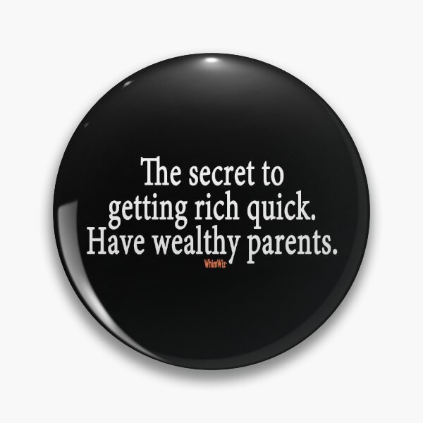 Item preview, The secret to getting rich designed and sold by WhimWiz.