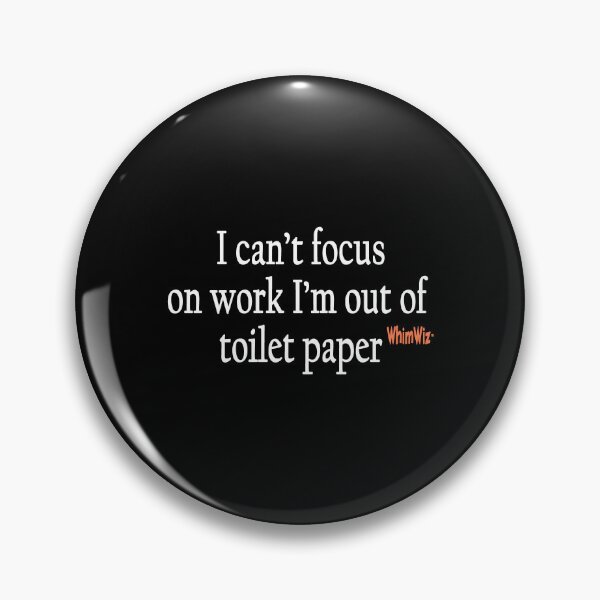 Item preview, Im out of toilet paper designed and sold by WhimWiz.