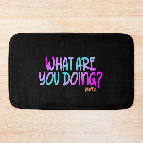 Item preview, What are you doing? designed and sold by WhimWiz.