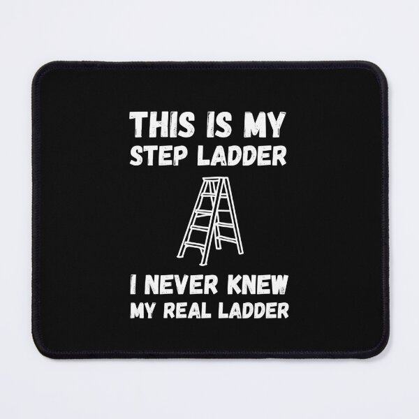 Item preview, This is my step ladder i never knew my real ladder, funny t-shirt designed and sold by Textees25.