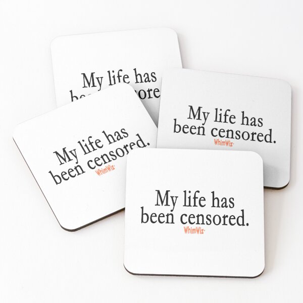 Item preview, My life has been censored designed and sold by WhimWiz.