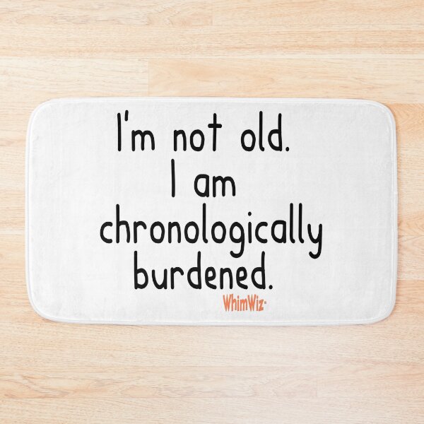 Item preview, Im not old designed and sold by WhimWiz.