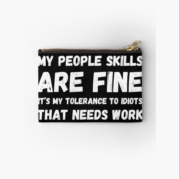 Item preview, My people skills are fine it's my tolerance to idiots that needs work, funny t-shirt designed and sold by Textees25.