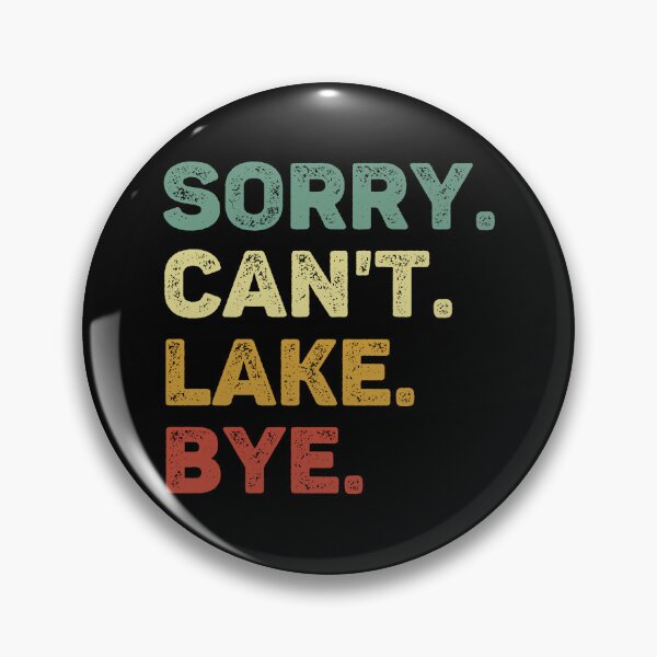 Item preview, Sorry Can't Lake Bye Retro Lake Lover designed and sold by RareBunny.