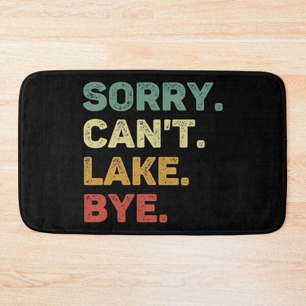 Item preview, Sorry Can't Lake Bye Retro Lake Lover designed and sold by RareBunny.