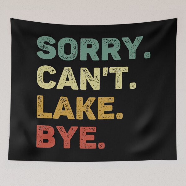 Item preview, Sorry Can't Lake Bye Retro Lake Lover designed and sold by RareBunny.