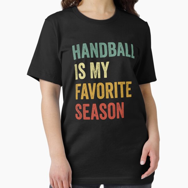 Item preview, Handball Is My Favorite Season Handball Lover designed and sold by RareBunny.