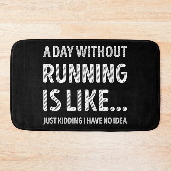Item preview, A Day Without Running Is Like Funny Running Lover designed and sold by RareBunny.