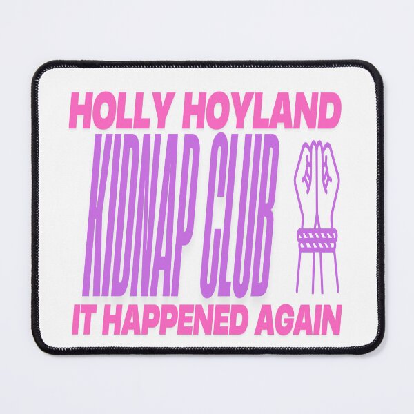 Item preview, Holly Hoyland Kidnap Club designed and sold by The Neighbourhood Rewatch.