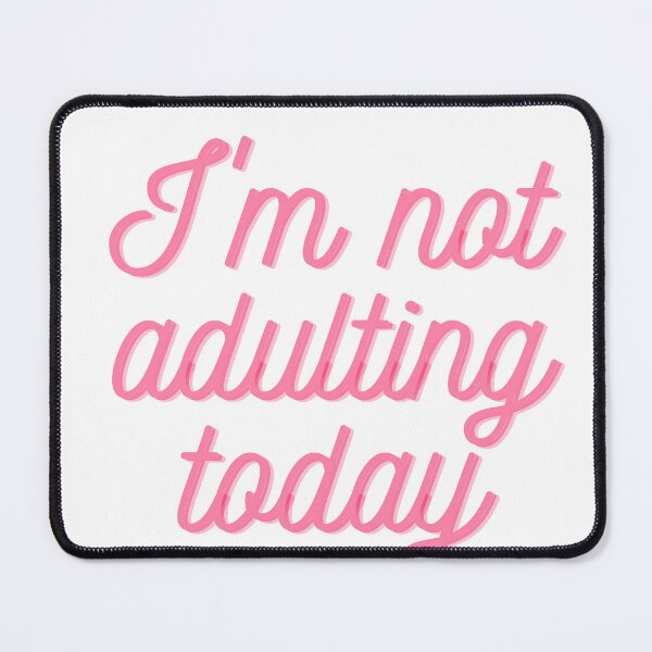 Item preview, I'm Not Adulting Today designed and sold by ViKingugc.