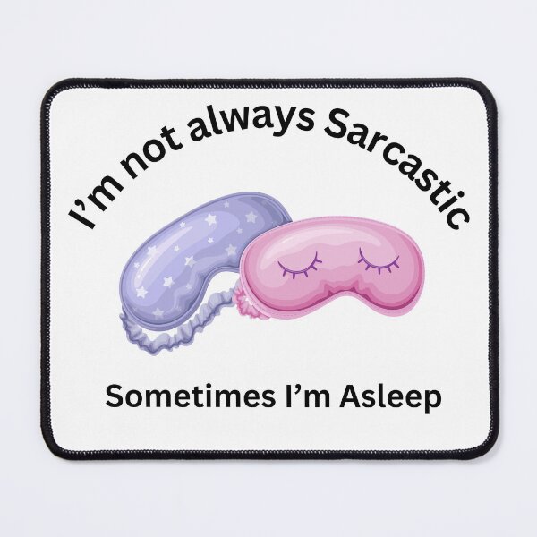 Item preview, I'm Not Always Sarcastic, Sometimes I'm Asleep designed and sold by ViKingugc.