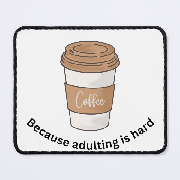 Item preview, Coffee... because adulting is hard designed and sold by ViKingugc.