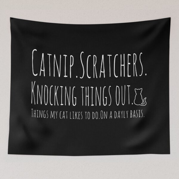 Item preview, Catnip. Scratchers. Knocking Things out. Things my cat likes to do.  designed and sold by Bentenya.