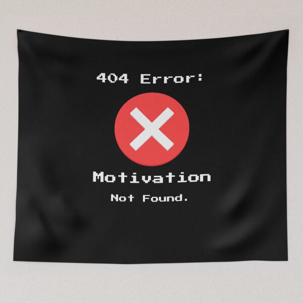 Item preview, "404 Error: Motivation Not Found."  designed and sold by piocreations.
